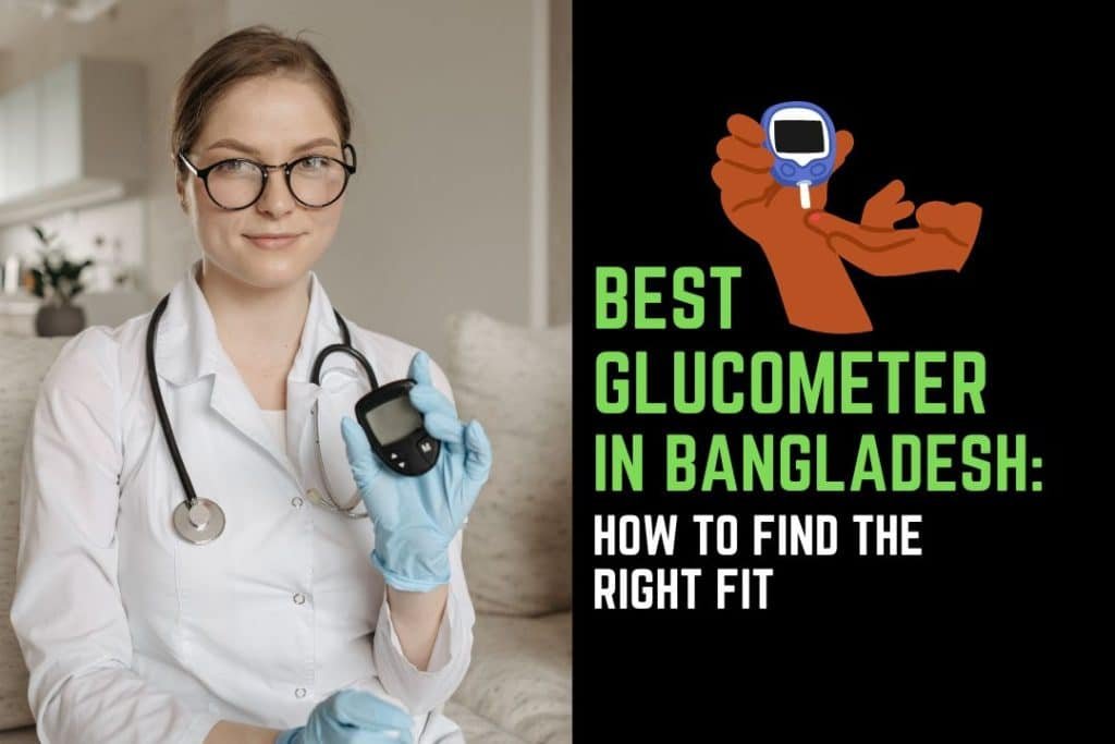 Best Glucometer in Bangladesh How to Find the Right Fit