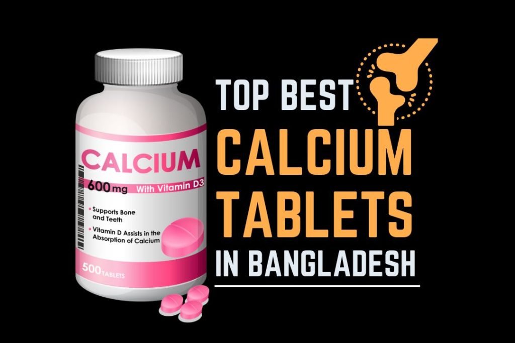 Top Best Calcium Tablets in Bangladesh